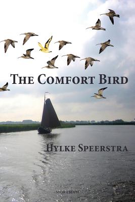 The Comfort Bird - Speerstra, Hylke, and Baron, Henry J (Translated by)