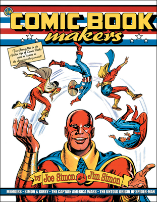 The Comic Book Makers - Simon, Joe, and Simon, Jim