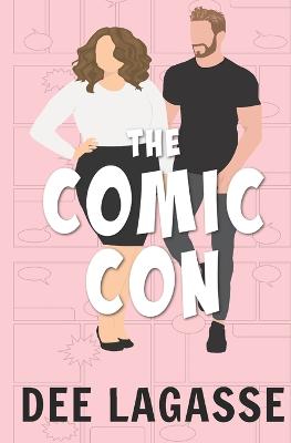 The Comic Con: A Fake Relationship Romance - Lagasse, Dee