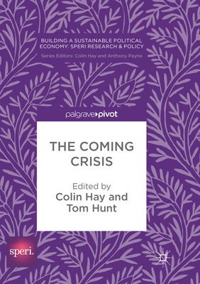 The Coming Crisis - Hay, Colin (Editor), and Hunt, Tom (Editor)