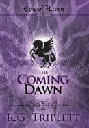 The Coming Dawn: Epic of Haven Book 3