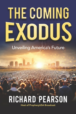 The Coming Exodus: Unveiling America's Future - Pearson, Richard