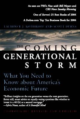 The Coming Generational Storm: What You Need to Know about America's Economic Future - Kotlikoff, Laurence J, and Burns, Scott