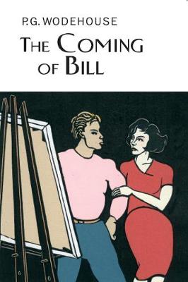 The Coming of Bill - Wodehouse, P G