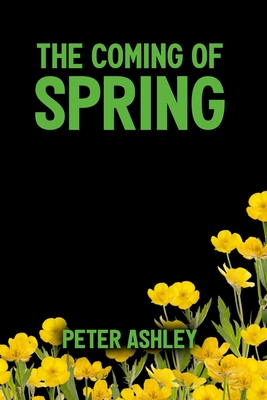 The Coming of Spring - Ashley, Peter