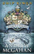 The Coming of the Whirlpool: Ship Kings 1