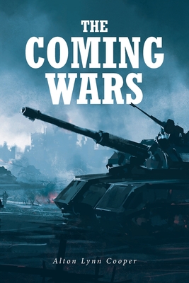 The Coming Wars - Cooper, Alton Lynn