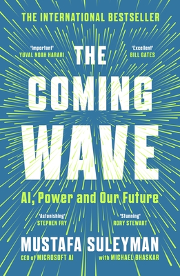 The Coming Wave: AI, Power and Our Future - Suleyman, Mustafa, and Bhaskar, Michael