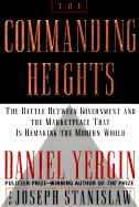 The Commanding Heights: The Battle Between Government and the Marketplace That Is Remaking the Modern Wo