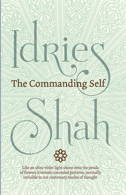 The Commanding Self - Shah, Idries