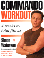 The Commando Workout: Four Weeks to Total Fitness - Waterson, Simon