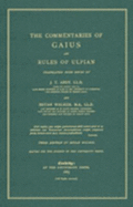 The Commentaries of Gaius and Rules of Ulpian - Gaius