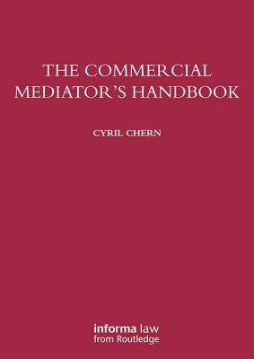 The Commercial Mediator's Handbook - Chern, Cyril