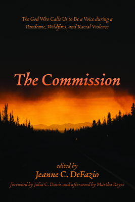 The Commission - Defazio, Jeanne C (Editor), and Davis, Julia C (Foreword by), and Reyes, Martha (Afterword by)