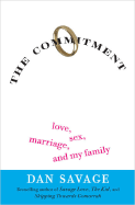 The Commitment: Love, Sex, Marriage, and My Family