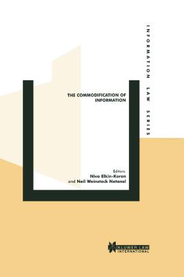 The Commodification of Information - Elkin, Keith, and Netanel, Neil Weinstock