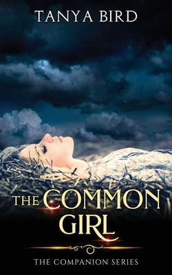 The Common Girl: An epic love story - Bird, Tanya