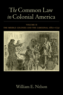 The Common Law in Colonial America: Volume II: The Middle Colonies and the Carolinas, 1660-1730