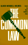 The Common Law - Holmes, Oliver Wendell, Jr., and Holmes, David S