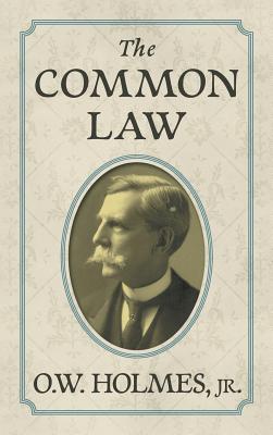 The Common Law - Holmes, Oliver Wendell, Jr.