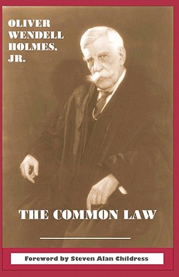 The Common Law - Childress, Steven Alan (Editor), and Holmes, Oliver Wendell, Jr.