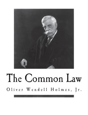 The Common Law - Holmes Jr, Oliver Wendell