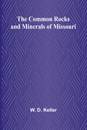 The Common Rocks And Minerals Of Missouri