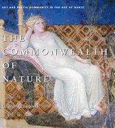 The Commonwealth of Nature Hb: Art and Poetic Community in the Age of Dante