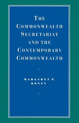 The Commonwealth Secretariat and the Contemporary Commonwealth - Doxey, Margaret P