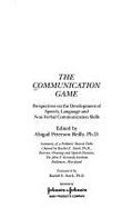 The Communication Game: Perspectives on the Development of Speech, Language, and Non-Verbal Communication Skills: Summary of a Pediatric Round
