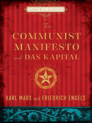 The Communist Manifesto and Das Kapital - Marx, Karl, and Engels, Friedrich