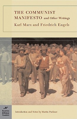 The Communist Manifesto and Other Writings - Marx, Karl, and Engels, Friedrich, and Puchner, Martin (Notes by)