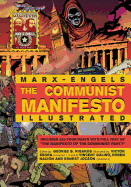 The Communist Manifesto Illustrated: All Four Parts