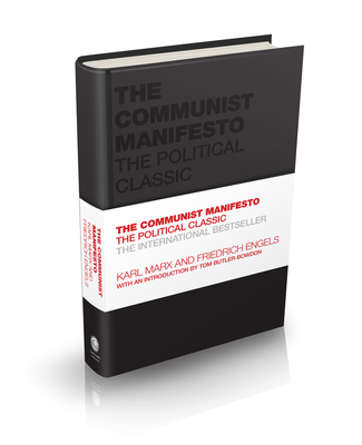 The Communist Manifesto: The Political Classic - Marx, Karl, and Engels, Friedrich, and Butler-Bowdon, Tom (Series edited by)