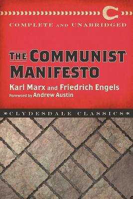 The Communist Manifesto - Marx, Karl, and Engels, Friedrich, and Austin, Andrew (Foreword by)