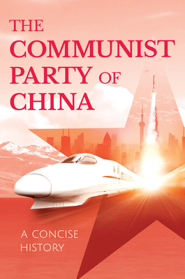 The Communist Party of China: A Concise History - Jizu, Bian, and Cooper, Hui (Translated by), and Cooper, Dennis (Translated by)