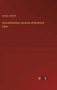 The Communistic Societies of the United States