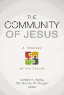 The Community of Jesus: A Theology of the Church