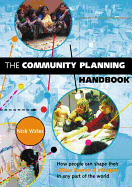The Community Planning Handbook: How People Can Shape Their Cities, Towns and Villages in Any Part of the World
