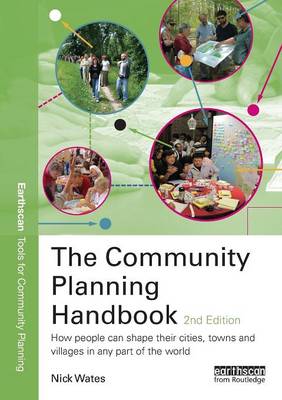 The Community Planning Handbook: How People Can Shape Their Cities, Towns & Villages in Any Part of the World - Wates, Nick