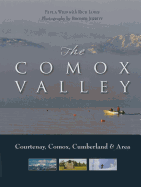 The Comox Valley: Courtenay, Comox, Cumberland and Area