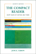 The Compact Reader: Short Essays by Method and Theme