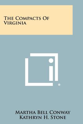 The Compacts of Virginia - Conway, Martha Bell (Editor), and Stone, Kathryn H (Foreword by)