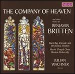 The Company of Heaven and Other Works by Benjamin Britten - Anne Harley (soprano); Cathleen Ellis (soprano); Julian Wachner (organ); Peter Watchorn; Phyllis Hoffman;...