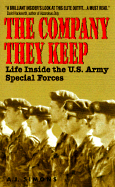 The Company They Keep: Life Inside the U.S. Army Special Forces