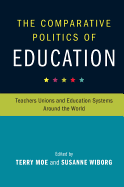 The Comparative Politics of Education: Teachers Unions and Education Systems around the World