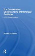 The Comparative Understanding Of Intergroup Relations: A Worldwide Analysis