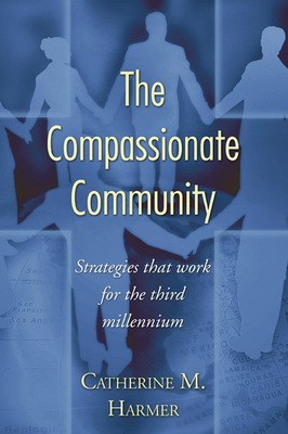 The Compassionate Community - Harmer, Catherine M