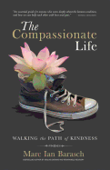 The Compassionate Life: Walking the Path of Kindness