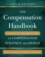 The Compensation Handbook, Sixth Edition: A State-Of-The-Art Guide to Compensation Strategy and Design